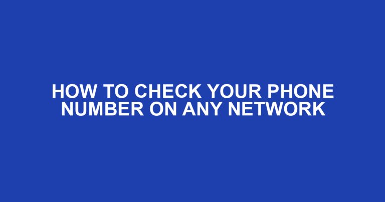 How to Check Your Phone Number on Any Network